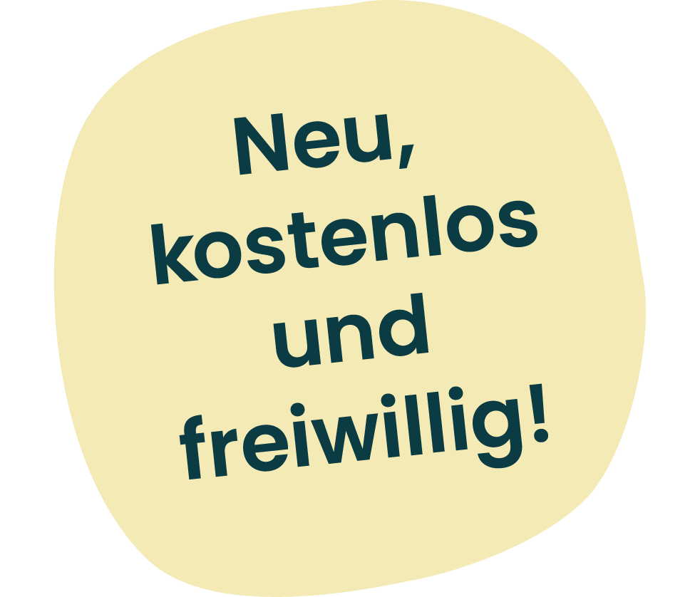 Neu, kostenlos und freiwillig!